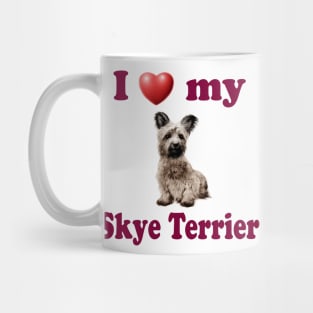 I Love My Skye Terrier Mug